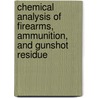 Chemical Analysis of Firearms, Ammunition, and Gunshot Residue door James Smyth Wallace