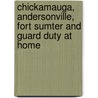 Chickamauga, Andersonville, Fort Sumter And Guard Duty At Home door Onbekend