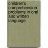 Children's Comprehension Problems in Oral and Written Language door Onbekend