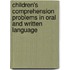 Children's Comprehension Problems in Oral and Written Language