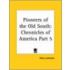 Chronicles Of America Vol. 5: Pioneers Of The Old South (1921)