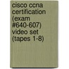 Cisco Ccna Certification (exam #640-607) Video Set (tapes 1-8) door Thomson Delmar Learning