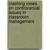 Clashing Views On Controversial Issues In Classroom Management by Robert G. Harrington