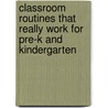 Classroom Routines That Really Work for Pre-K and Kindergarten by Renee Creange