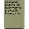 Classroom Routines That Really Work for Pre-K and Kindergarten door Renee Creange