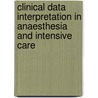 Clinical Data Interpretation In Anaesthesia And Intensive Care by Steven Bonner