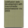 Coldfusion Web Development With Macromedia Dreamweaver Mx 2004 by Massimo Foti