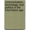 Communication, Technology, and Politics in the Information Age door Gerald Sussman