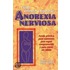 Como Entender y Superar la Anorexia Nervosa = Anorexia Nervosa
