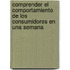 Comprender El Comportamiento de Los Consumidores En Una Semana