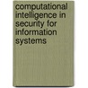 Computational Intelligence In Security For Information Systems door Onbekend