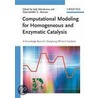 Computational Modeling For Homogeneous And Enzymatic Catalysis by Keiji Morokuma