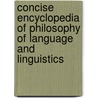 Concise Encyclopedia Of Philosophy Of Language And Linguistics door Alex Barber