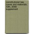 Constitutional Law, Cases and Materials, 13th, 2009 Supplement