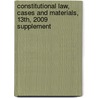Constitutional Law, Cases and Materials, 13th, 2009 Supplement door William Cohen