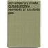 Contemporary Media Culture and the Remnants of a Colonial Past
