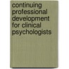 Continuing Professional Development for Clinical Psychologists door Laura Golding