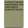 Contrast-Induced Nephropathy and Nephrogenic Systemic Fibrosis door Sameh Marcos