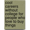 Cool Careers Without College for People Who Love to Buy Things by Edson Santos