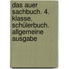 Das Auer Sachbuch. 4. Klasse. Schülerbuch. Allgemeine Ausgabe door Dorothee Emmrich