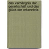 Das Verhängnis der Gesellschaft und das Glück der Erkenntnis door Heinz Steinert