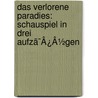 Das Verlorene Paradies: Schauspiel In Drei Aufzã¯Â¿Â½Gen door Ludwig Fulda