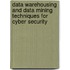 Data Warehousing and Data Mining Techniques for Cyber Security