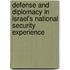Defense And Diplomacy In Israel's National Security Experience