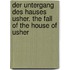 Der Untergang des Hauses Usher. The Fall of the House of Usher