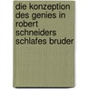 Die Konzeption des Genies in Robert Schneiders Schlafes Bruder door Mark Werner