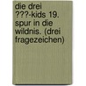 Die drei ???-Kids 19. Spur in die Wildnis. (drei Fragezeichen) by Ulf Blanck