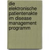 Die elektronische Patientenakte im Disease Management Programm by Daniel Wildner