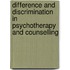 Difference And Discrimination In Psychotherapy And Counselling