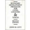 Economic Development Programmes For Cities, Counties And Towns door John M. Levy