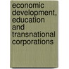 Economic Development, Education And Transnational Corporations door Mark Hanson