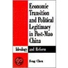 Economic Transition And Political Legitimacy In Post-Mao China by Feng Chen