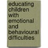 Educating Children with Emotional and Behavioural Difficulties