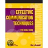 Effective Communication Techniques For Child Care [with Cdrom] door Mary Arnold