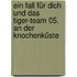 Ein Fall für dich und das Tiger-Team 05. An der Knochenküste