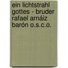 Ein Lichtstrahl Gottes - Bruder Rafael Arnáiz Barón O.S.C.O. door TomáS. Gallego