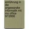 Einführung In Die Angewandte Informatik Mit Ms Office 97/2000 door Onbekend
