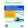 Elektronische Datenverarbeitung - Medizinische Fachangestellte door Uwe Hoffmann