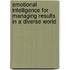 Emotional Intelligence for Managing Results in a Diverse World