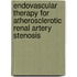 Endovascular Therapy For Atherosclerotic Renal Artery Stenosis