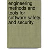 Engineering Methods And Tools For Software Safety And Security door Onbekend