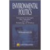 Environmental Politics Interest Groups Media And Making Policy by Norman Miller
