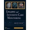 Epilepsy And Intensive Care Monitoring Principles And Practice door M.D. Fisch Bruce