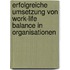 Erfolgreiche Umsetzung von Work-Life Balance in Organisationen