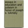 Essays In Education And Judaism In Honor Of Joseph S. Lukinsky door Onbekend