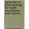 Essentials Of Pharmacology For Health Occupations [with Cdrom] door Ruth Woodrow